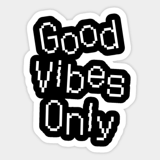 Good Vibes Only Positive Saying (Black Background) Sticker